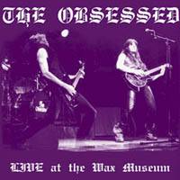 The Obsessed : Live at the Wax Museum